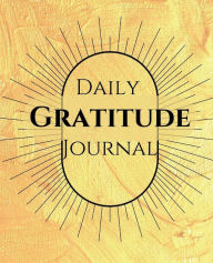 Title: Daily Gratitude Journal: An Inspiring Daily Journal with Beautiful Prompts and Reflections to Enrich Your Life with Appreciation & Mindfulness, Author: Shell Teri