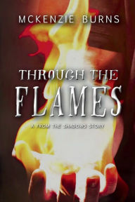 Title: Through the Flames, Author: Mckenzie Burns