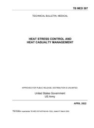Title: Technical Bulletin, Medical TB MED 507 Heat Stress Control and Heat Casualty Management April 2022, Author: United States Government Us Army