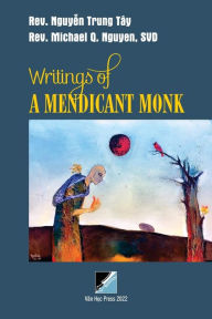 Title: Writings of A Mendicant Monk, Author: SVD Rev. Michael Q. Nguyen