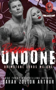 Title: Bossman Undone, Author: Sarah Zolton Arthur