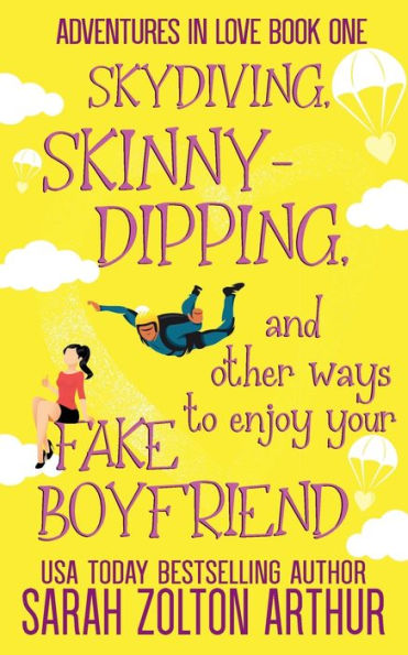 Skydiving, Skinny-Dipping & Other Ways to Enjoy Your Fake Boyfriend