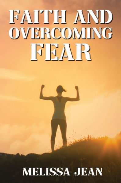 Faith And Overcoming Fear