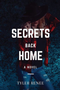 Title: Secrets Back Home, Author: Tyler Renee