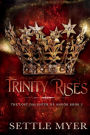 Trinity Rises: The Lost Daughter of Angor Book 3