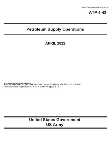 Army Techniques Publication ATP 4-43 Petroleum Supply Operations April 2022