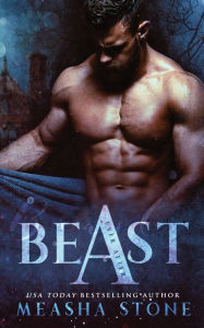 Title: Beast: A Dark Beauty and the Beast Retelling, Author: Measha Stone