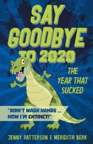Title: Say Goodbye To 2020 ... The Year That Sucked, Author: Jenny Patterson