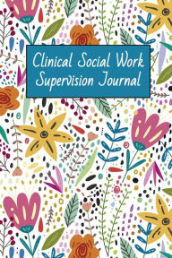 Title: Clinical Social Work Supervision Journal, Author: Think In Possibilities