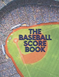Title: The Baseball Score Book-Notebook for Baseball Lovers, Author: Stephanie Howard