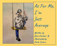 Title: As For Me, I'm Just Average, Author: Dina Carlucci
