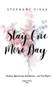 Title: Stay One More Day, Author: Stephany Vivas
