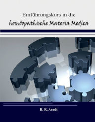 Title: Einfï¿½hrungskurs in die homï¿½opathische Materia Medica, Author: H.R. Arndt