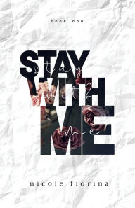 Title: Stay with Me, Author: Nicole Fiorina