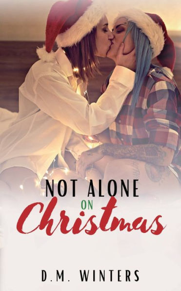 Not Alone on Christmas: A Lesbian Christmas Romance