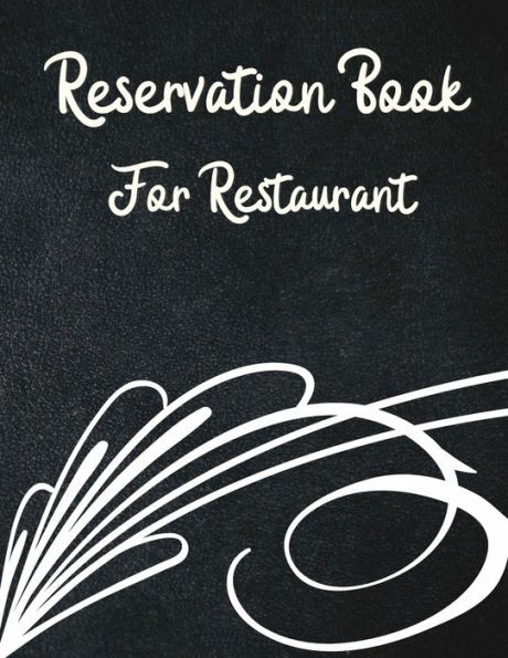 Reservation Book for Restaurant: Restaurants Reservations booking log book for hostess