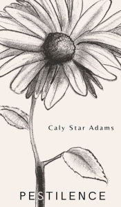 Title: pestilence, Author: Caly Star Adams