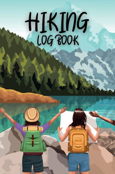 Hiking Log Book: Trail Journal,Memory Book For Adventure Notes, Hiking Gift for Women, Men - 6" x 9" Travel Size