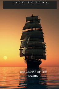 Title: THE CRUISE OF THE SNARK, Author: Jack London