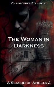 Title: The Woman in Darkness, Author: Christopher Stanfield