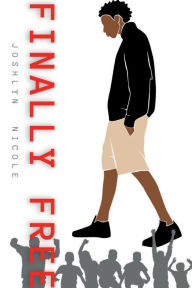 Title: Finally Free, Author: Joshlyn Nicole