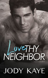 Title: Love Thy Neighbor, Author: Jody Kaye