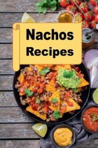 Title: Nachos Recipes, Author: Katy Lyons