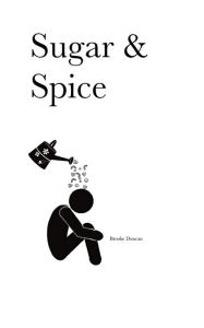 Title: Sugar & Spice, Author: Brooke Duncan