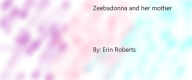 Title: Zeebadonna and her Mother, Author: Erin Roberts