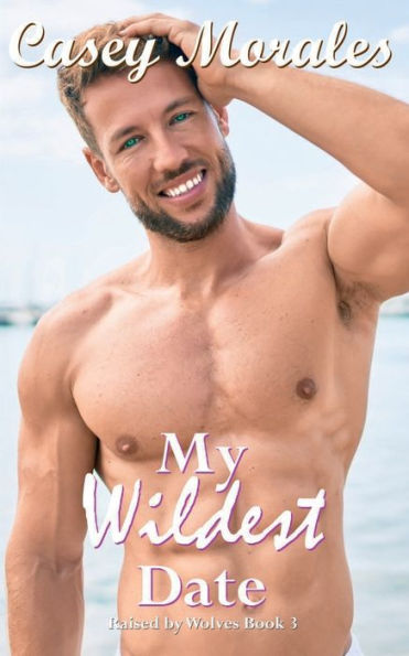 My Wildest Date: A Hilarious Fumbling Out of the Closet MM Romance