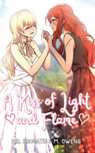 Title: A Kiss of Light and Flame (Light Novel), Author: Mr. Brogath