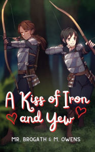 Title: A Kiss of Iron and Yew (Light Novel), Author: Mr. Brogath
