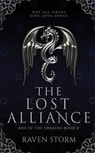 Title: The Lost Alliance: Rise of the Drakens Book 2, Author: Raven Storm