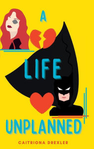Ebook pdfs free download A Life Unplanned by Caitriona Drexler, Caitriona Drexler