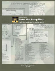 Title: How the Army Runs: A Senior Leader Reference Handbook:, Author: United States Government Us Army