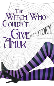 Title: The Witch Who Couldn't Give Amuk: Aggie's Boys, Author: Raven Storm