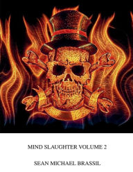 Title: Mind Slaughter Volume 2, Author: Sean Michael Brassil