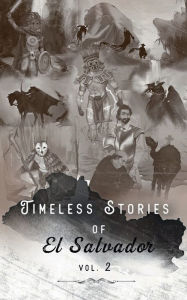 Title: Timeless Stories of El Salvador v2: Epiphany, Author: Federico Navarrete