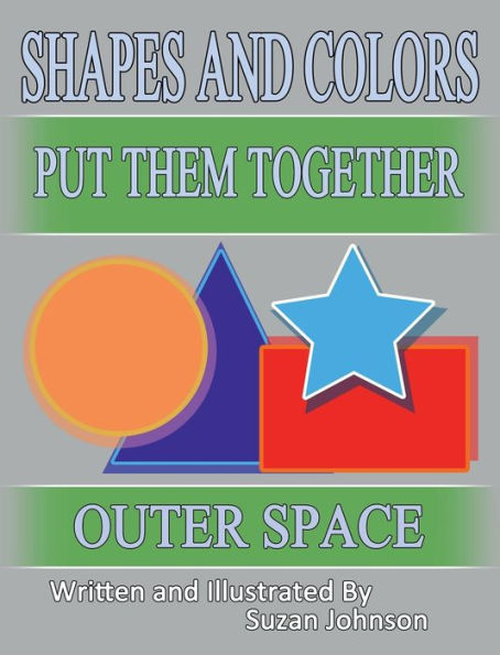 Shapes and Colors: Put Them Together:Outer Space