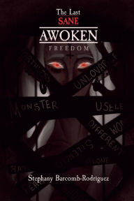 Free english books for downloading The Last Sane Awoken: Freedom 9798765566428 by Stephany Barcomb-Rodriguez, Jamie Johns PDF ePub English version
