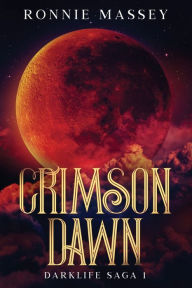 Title: Crimson Dawn: Darklife Saga, Author: Ronnie Massey