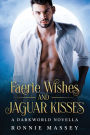 Faerie Wishes and Jaguar Kisses