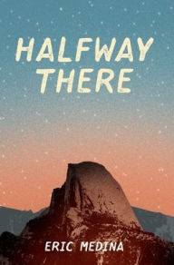 Title: Halfway There, Author: Eric Medina