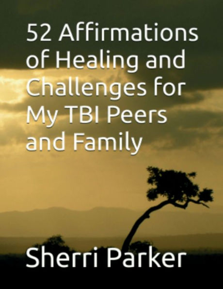 50 Affirmations of Healing and Challenges for My TBI Peers and family