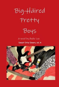 Title: Big-Haired Pretty Boys, Author: Andie Lee