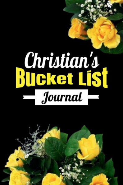 Christian's Bucket List Journal: "I have fought a good fight, I have finished my course" (100 Things I want to Do )