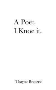 Title: A Poet. I Knoe it., Author: Thayne Breezee