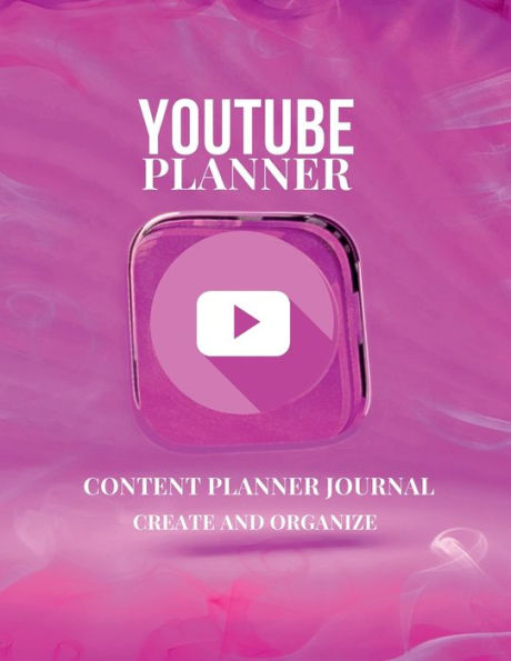 YouTube Planner Pink: Content Planner Journal Create and Organize