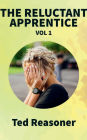 THE RELUCTANT APPRENTICE VOL 1