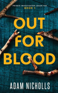 Title: Out for Blood: A Serial Killer Crime Novel:, Author: Adam Nicholls